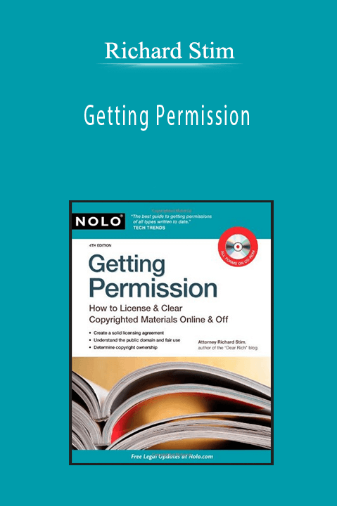 Richard Stim - Getting Permission How to License & Clear Copyrighted Materials Online & Off, 4th ed