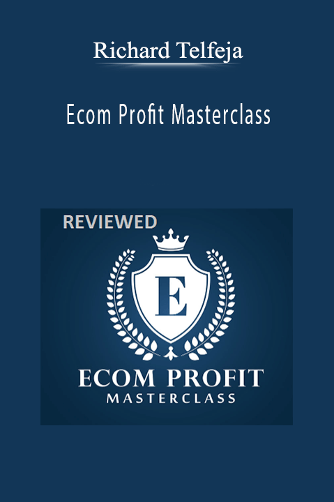 Ecom Profit Masterclass – Richard Telfeja