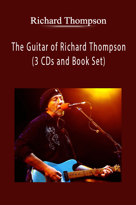 The Guitar of Richard Thompson (3 CDs and Book Set) – Richard Thompson