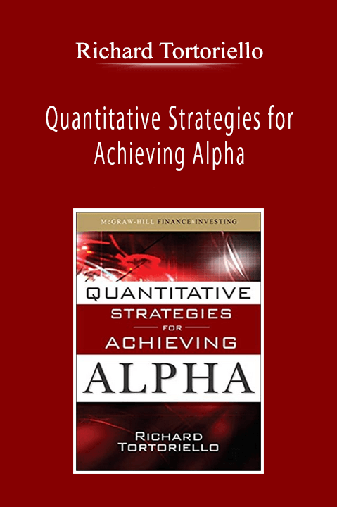 Richard Tortoriello - Quantitative Strategies for Achieving Alpha