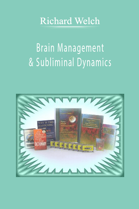 Brain Management & Subliminal Dynamics – Richard Welch