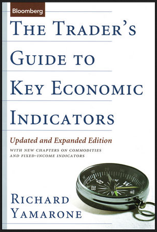 Richard Yamarone - The Trader’s Guide to Key Economic Indicators