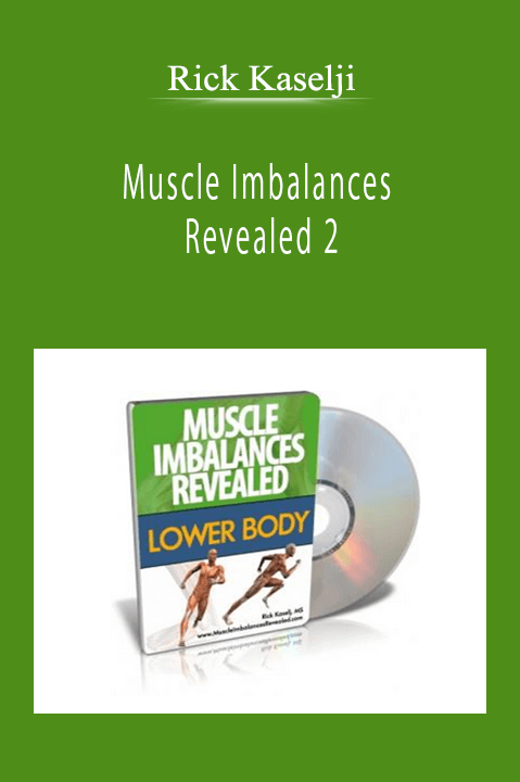 Rick Kaselji - Muscle Imbalances Revealed 2