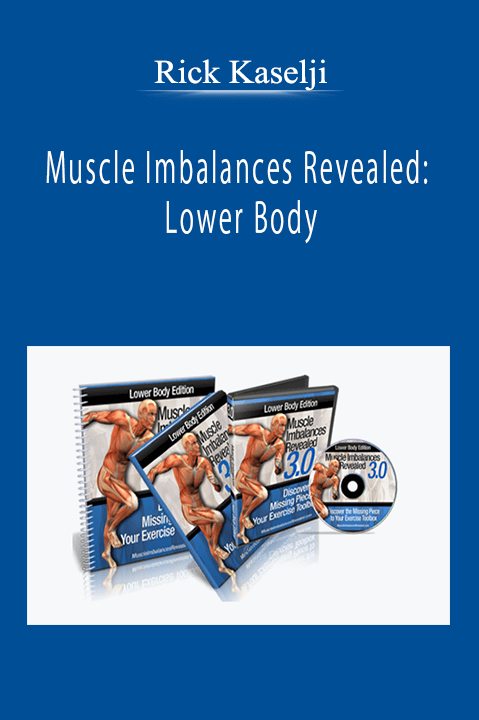 Rick Kaselji - Muscle Imbalances Revealed: Lower Body