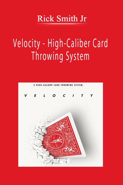 Rick Smith Jr - Velocity - High-Caliber Card Throwing System