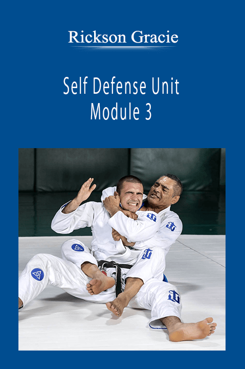 Rickson Gracie - Self Defense Unit Module 3