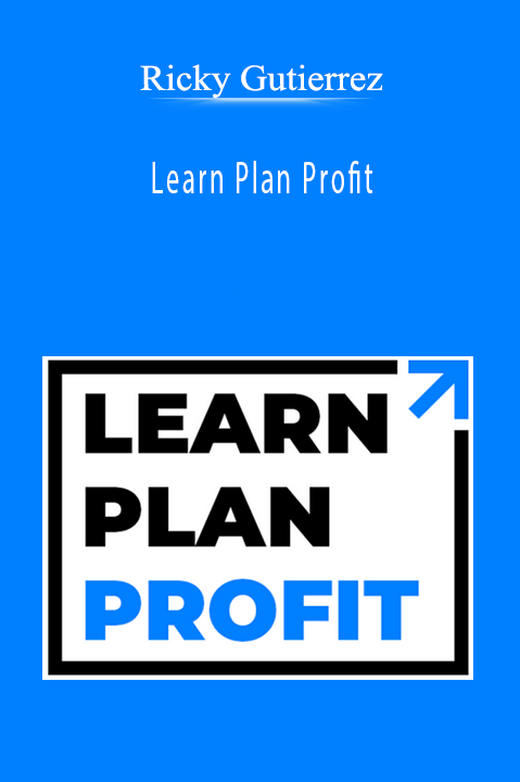 Ricky Gutierrez - Learn Plan Profit