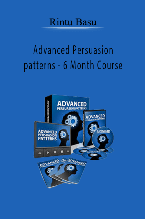 Advanced Persuasion patterns – 6 Month Course – Rintu Basu