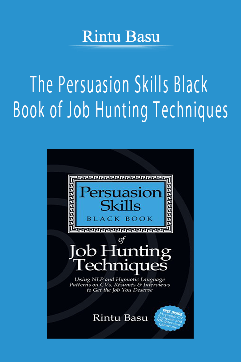 Rintu Basu - The Persuasion Skills Black Book of Job Hunting Techniques