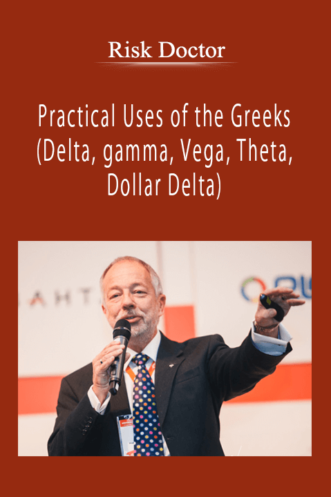 Risk Doctor - Practical Uses of the Greeks (Delta, gamma, Vega, Theta, Dollar Delta)