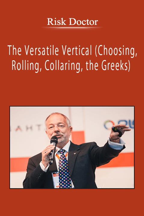 Risk Doctor - The Versatile Vertical (Choosing, Rolling, Collaring, the Greeks)