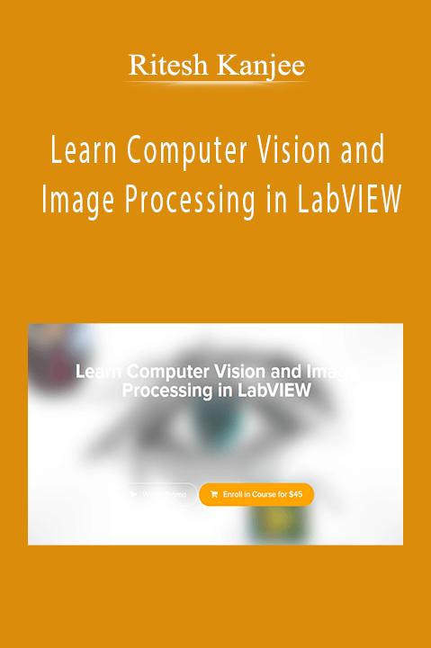 Ritesh Kanjee - Learn Computer Vision and Image Processing in LabVIEW