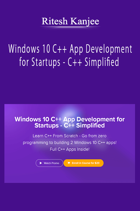 Ritesh Kanjee - Windows 10 C++ App Development for Startups - C++ Simplified