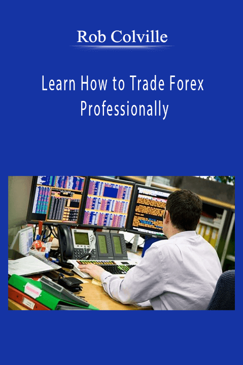 Rob Colville - Learn How to Trade Forex Professionally