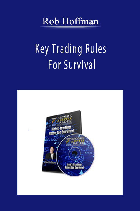 Rob Hoffman - Key Trading Rules For Survival