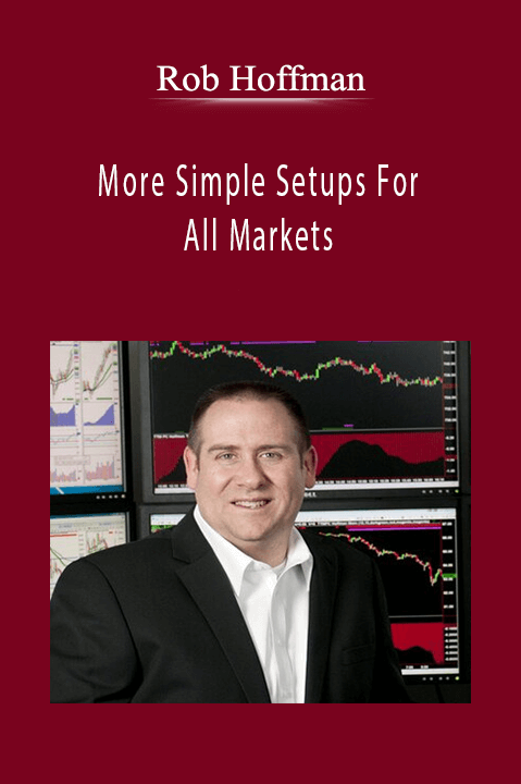 Rob Hoffman - More Simple Setups For All Markets