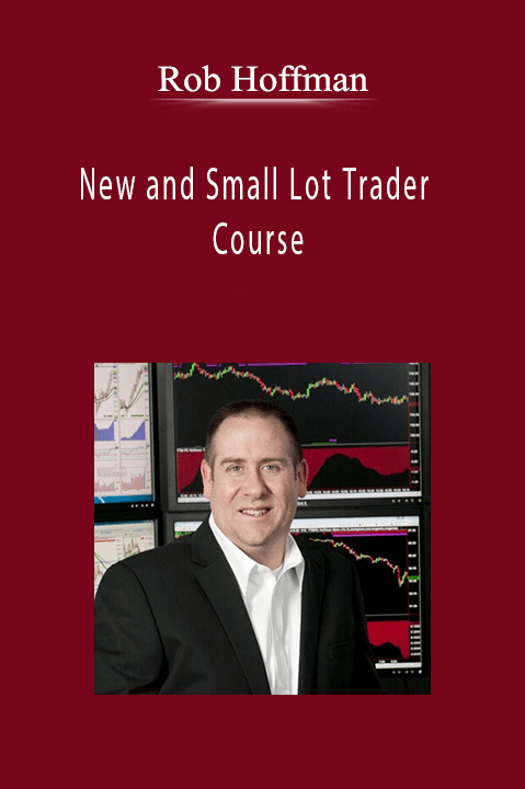 Rob Hoffman - New and Small Lot Trader Course