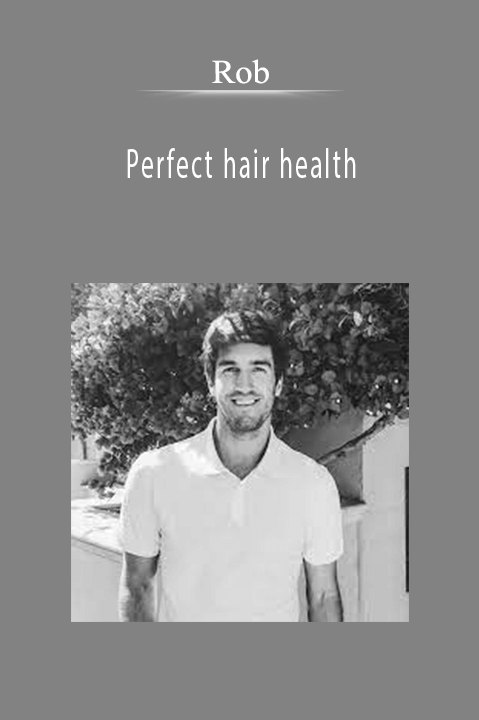 Perfect hair health – Rob