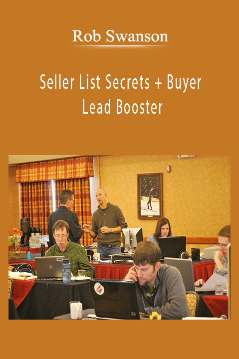 Seller List Secrets + Buyer Lead Booster – Rob Swanson