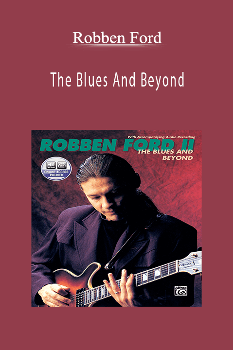 Robben Ford: The Blues And Beyond