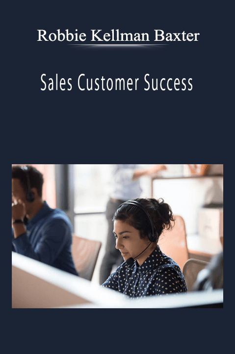 Robbie Kellman Baxter - Sales Customer Success