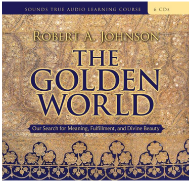 Robert A. Johnson - THE GOLDEN WORLD