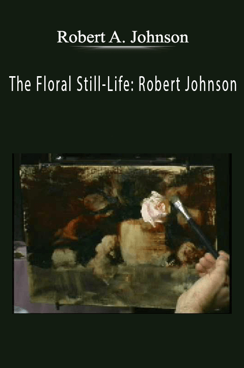 The Floral Still–Life: Robert Johnson – Robert A. Johnson