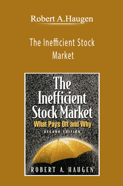 Robert A.Haugen - The Inefficient Stock Market