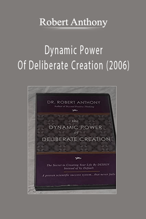 Dynamic Power Of Deliberate Creation (2006) – Robert Anthony