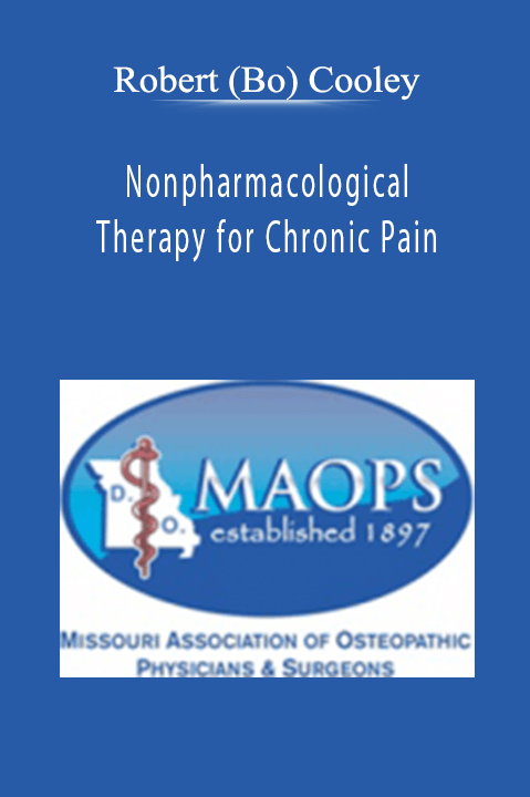 Nonpharmacological Therapy for Chronic Pain – Robert (Bo) Cooley