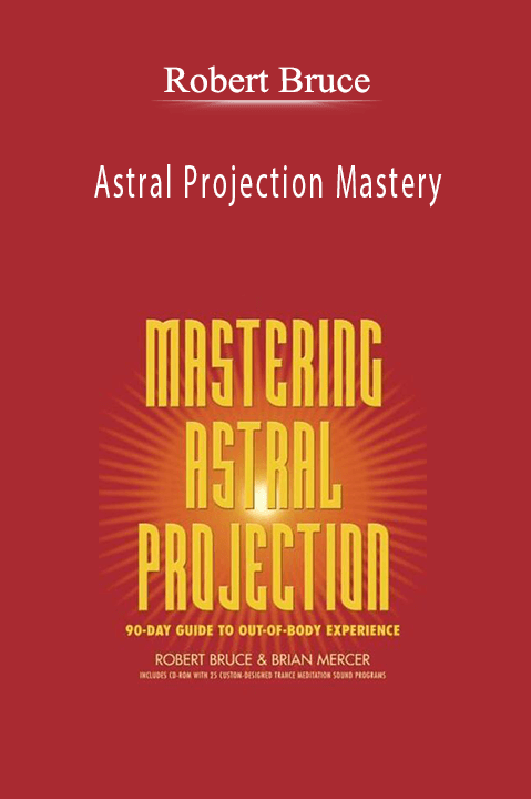 Astral Projection Mastery – Robert Bruce