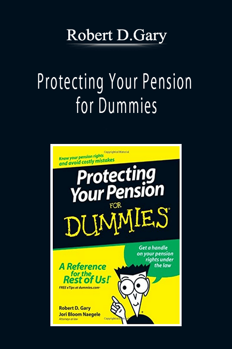 Robert D.Gary - Protecting Your Pension for Dummies