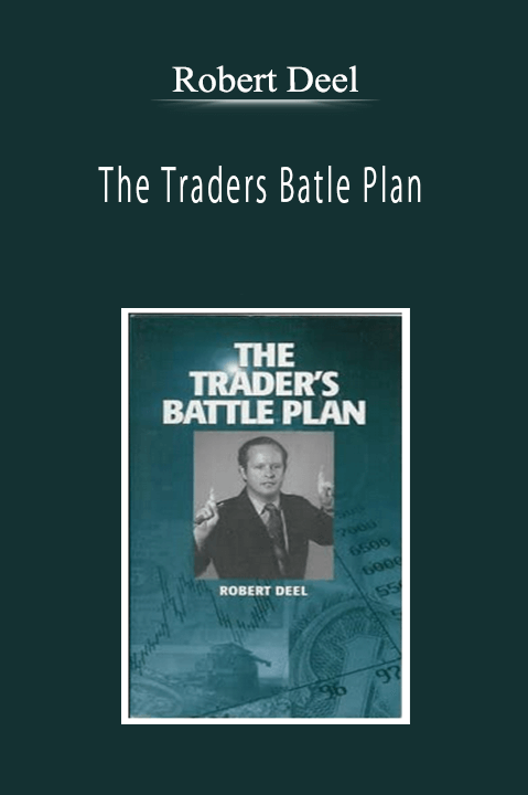 Robert Deel - The Traders Batle Plan