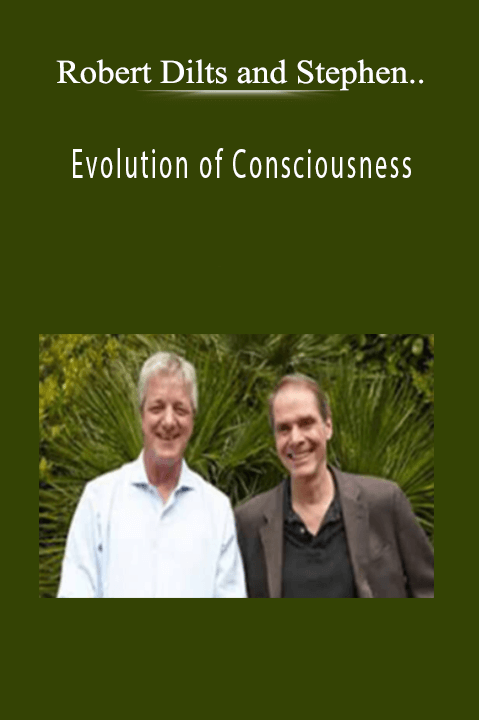 Evolution of Consciousness – Robert Dilts and Stephen Gilligan