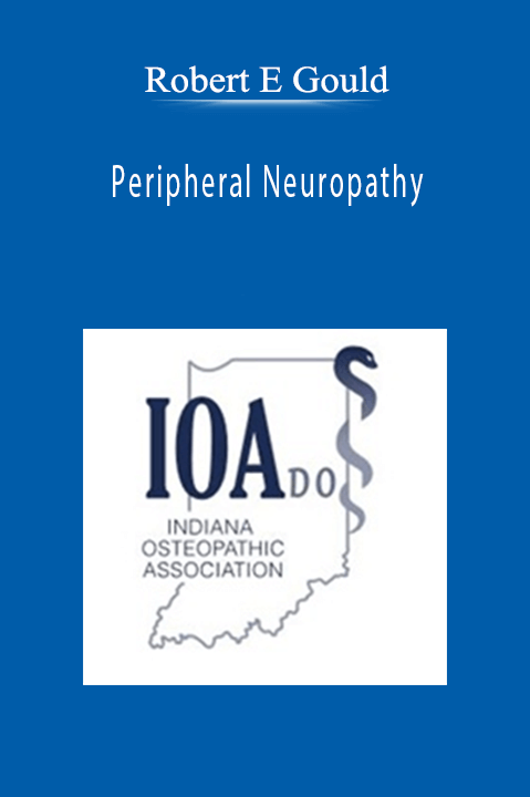 Peripheral Neuropathy – Robert E Gould