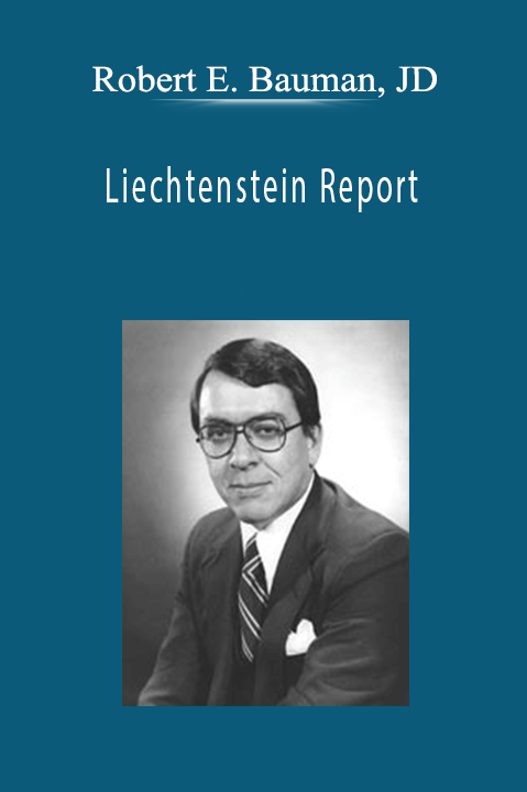 Robert E. Bauman, JD - Liechtenstein Report