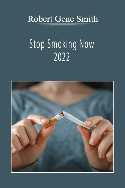 Robert Gene Smith - Stop Smoking Now 2022