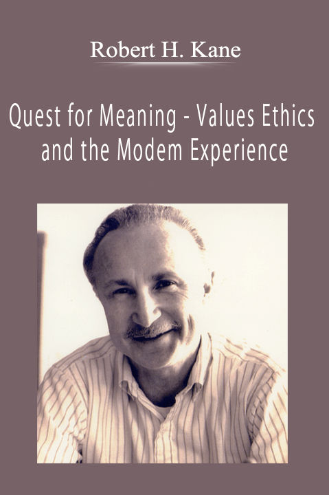 Robert H. Kane - Quest for Meaning - Values Ethics and the Modem Experience