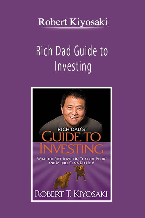 Robert Kiyosaki - Rich Dad Guide to Investing