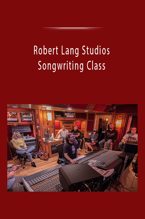 Robert Lang Studios Songwriting Class