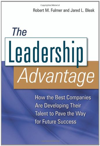 Robert M.Fulmer - The Leadership Advantage