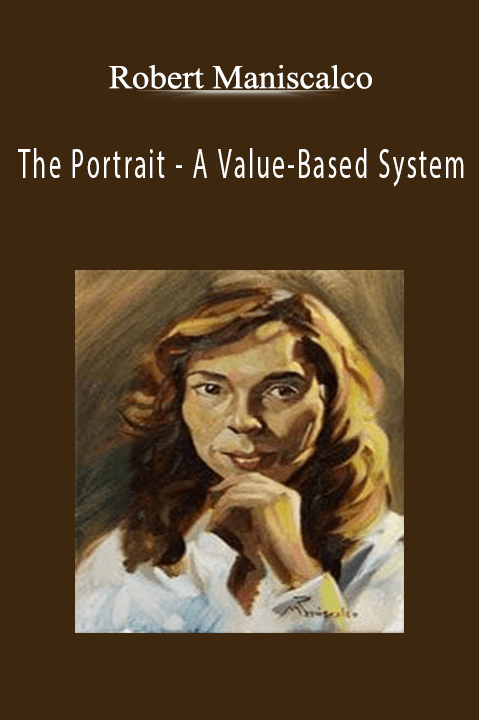 A Value–Based System – Robert Maniscalco: The Portrait