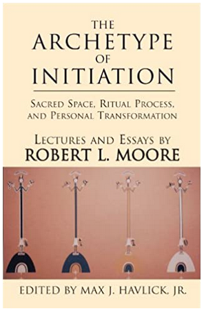 Robert Moore - The Archetype of Initiation