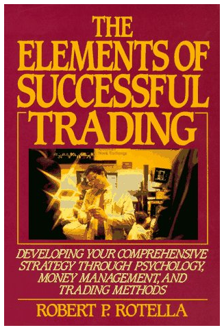 Robert P.Rotella - The Elements of Successful Trading