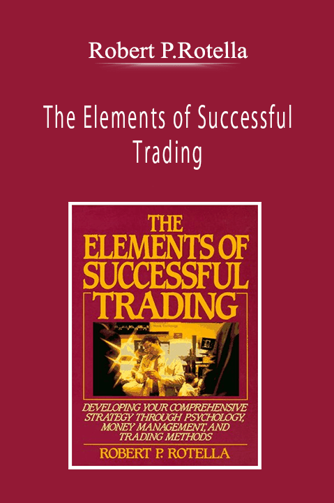 Robert P.Rotella - The Elements of Successful Trading