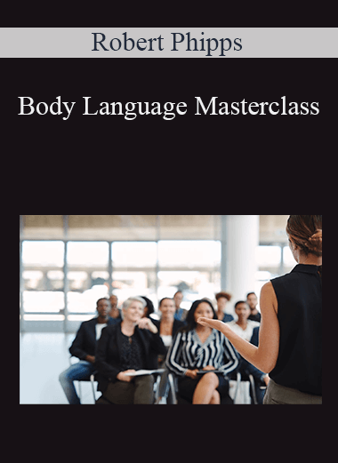 Body Language Masterclass – Robert Phipps