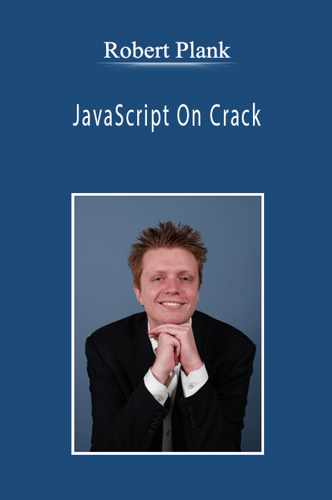 Robert Plank - JavaScript On Crack