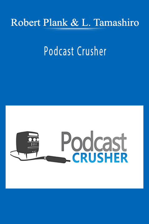 Robert Plank & Lance Tamashiro - Podcast Crusher