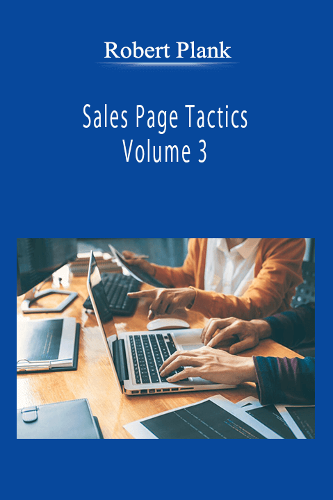 Robert Plank - Sales Page Tactics Volume 3