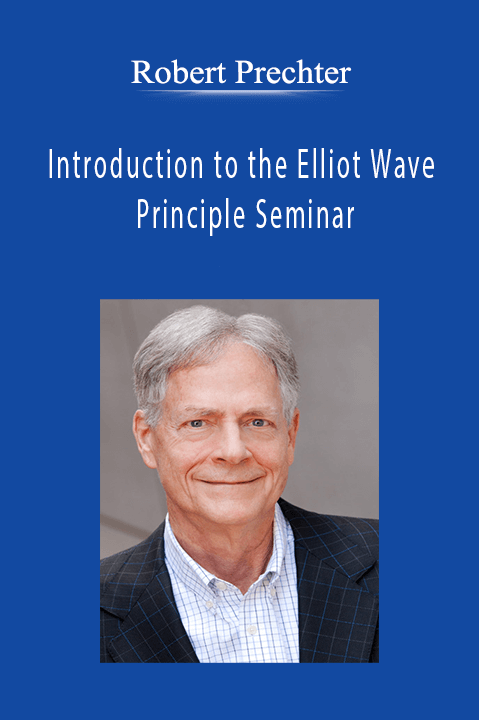 Robert Prechter - Introduction to the Elliot Wave Principle Seminar